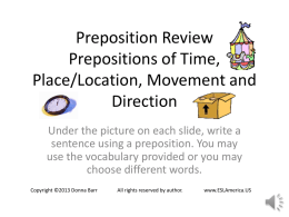 Preposition Review Prepositions of Time, Place/Location