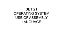 SET 21 OPERATING SYSTEM USE OF ASSEMBLY LANGUAGE …