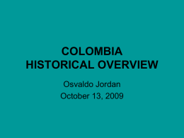 COLOMBIA: A HISTORICAL OVERVIEW