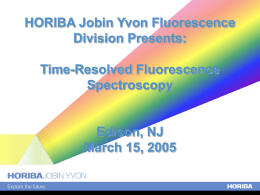 HORIBA Jobin Yvon Fluorescence Division Presents: Time