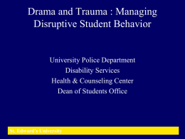 Drama and Trauma : Managing Disruptive Student Behavior