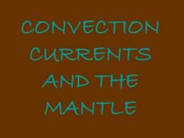 CONVECTION CURRENTS AND THE MANTLE