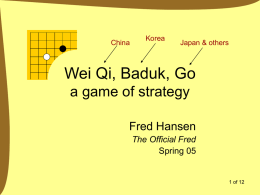 Go, Wei Qi, Baduk a game of strategy
