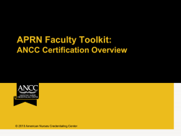 APRN Faculty Toolkit: ANCC Certification Overview