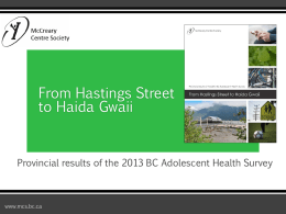 Provincial results of the 2013 BC Adolescent Health Survey