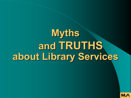 Myths and Truths About Library Services - MLA