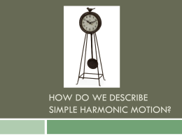 How do we describe simple harmonic motion?