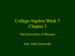 College Algebra Week 3 Chapter 4.1-4.4, 8.6, 8.7