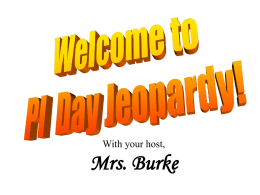 Pi Day Jeopardy - Mrs. Burke's Math Page