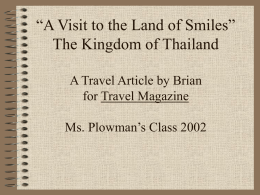 A Visit to the Land of Smiles” The Kingdom of Thailand A