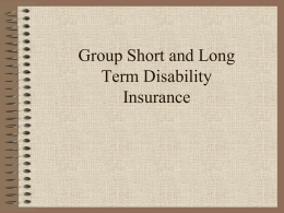 Presentation: Group Short and Long Term Disability Insurance