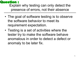 Explain why testing can only detect the presence of errors