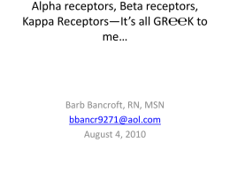 Alpha receptors, Beta receptors, Kappa Receptors—It’s all