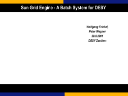 Sun Grid Engine - A Batch System for DESY