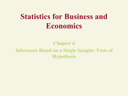 Chap 6: Inferences Based on a Single Sample: Tests of