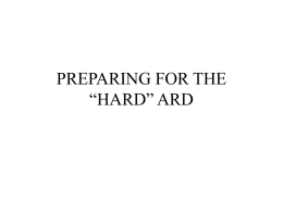 PREPARING FOR AND CHAIRING THE “HARD” ARD