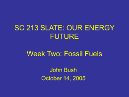 SC 213 SLATE: OUR ENERGY FUTURE Week Two: Fossil Fuels