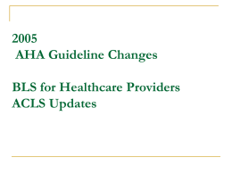 2005 AHA Guideline Changes BLS for Healthcare Providers
