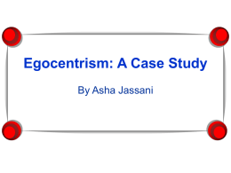 Egocentrism: A Case Study