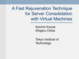 A Fast Rejuvenation Technique for Server Consolidation