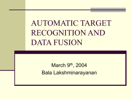 AUTOMATIC TARGET RECOGNITION AND DATA FUSION