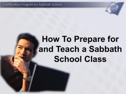 How To Teach a Sabbath School Class