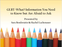 GLBT-What? Information You Need to Know but Are Afraid to Ask