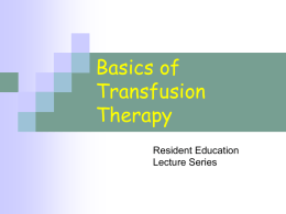 Basics of Transfusion Therapy - Medical College of Wisconsin
