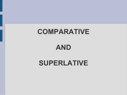 COMPARATIVE AND SUPERLATIVE