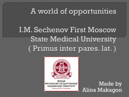 A world of opportunities I.M. Sechenov First Moscow State