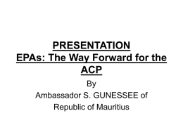PRESENTATION EPAs: The Way Forward for the ACP