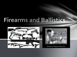 Firearms and Ballistics