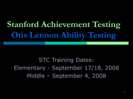 Elementary STC Training Stanford Achievement Testing Otis