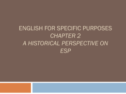 Ch2 A historical perspective on ESP (English for specific