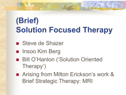 (Brief) Solution Focused Therapy