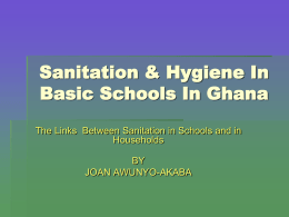 Sanitation & Hygiene in basic schools In Ghana: The Links