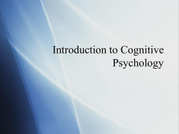 PowerPoint Presentation - Introduction to Cognitive Psychology
