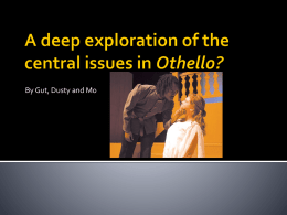 A deep exploration of the central issues in Othello