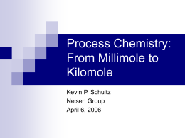 Process Chemistry: From Milimole to Kilimole