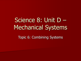 Science 8: Unit D – Mechanical Systems