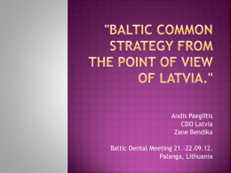 'Baltic common strategy from the point of view of Latvia.'