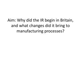 Aim: Why did the IR begin in Britain, and what changes did