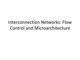 Interconnection Networks: Flow Control and Microarchitecture