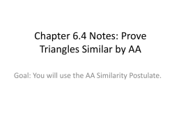 Chapter 6.4 Notes: Prove Triangles Similar by AA