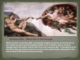 Spiritual Gifts: When One is Not Enough: