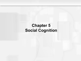Chapter 5: Social Cognition