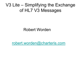 HL7 UK 2006: V3 Lite – Simplifying the Exchange of HL7 V3