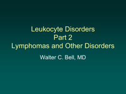 Leukocyte Disorders Part 2 Lymphomas and Other Disorders