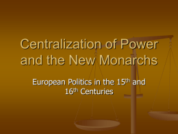 Centralization of Power and the New Monarchs