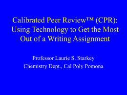Calibrated Peer Review™ (CPR): Using Technology to Get the